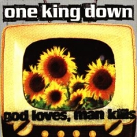 One King Down God Loves, Man Kills