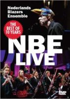Nederlands Blazers Ensemble The Best Of 10 Years Nbe Live
