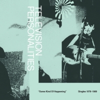 Television Personalities Some Kind Of Happening  Singles 197