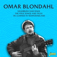 Blondahl, Omar Sagebrush Sam Sings The Folk Songs And Tales He Learned