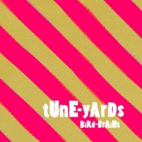 Tune-yards Bird-brains