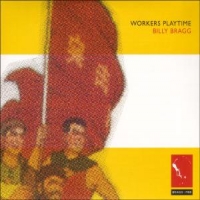 Bragg, Billy Workers Playtime