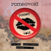 Romeo Void Live From The Mabuhay Gardens: November 14, 1980