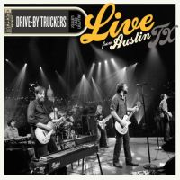 Drive-by Truckers Live From Austin, Tx