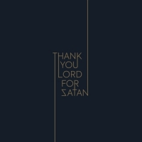 Thank You Lord For Satan Thank You Lord For Satan