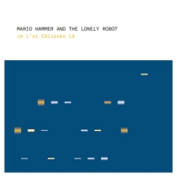 Mario Hammer And The Lonely Robot Je Lai Calissee La