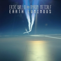 Wollo, Erik -& Byron Metcalf- Earth Luminous