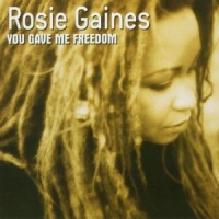 Gaines, Rosie You Gave Me Freedom
