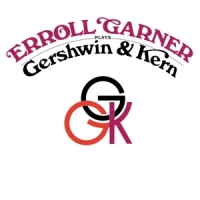 Garner, Erroll Gershwin & Kern