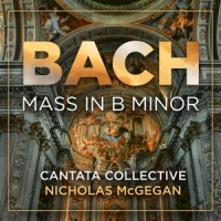 Cantata Collective Nicholas Mcgegan Bach Mass In B Minor