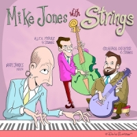 Jones, Mike & Graham Dechter & Alex Frank Mike Jones With Strings