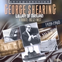 George Shearing Lullaby Of Birdland, A Tribute 1939-1960