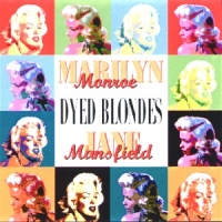 Monroe, Marilyn & Jayne M Dyed Blondes