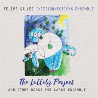 Felipe Salles Interconnections Ense The Lullaby Project