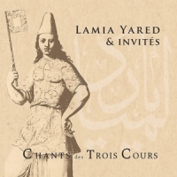 Yared, Lamia & Invites Chants Des Trois Cours