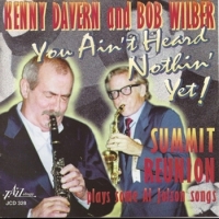 Davern, Kenny & Bob Wilber You Ain T Heard Nothin  Yet!