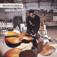 Olusola, Kevin Dawn Of A Misfit
