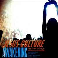 Jesus Culture Awakening - Live From Chicago