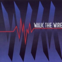Walk The Wire Walk The Wire