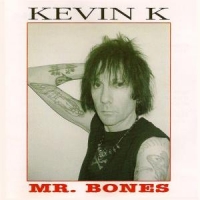 Kevin K Mr. Bones