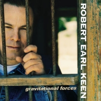 Robert Earl Keen Gravitational Forces