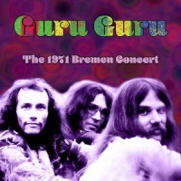 Guru Guru The 1971 Bremen Concert