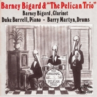 Bigard, Barney & The Pelican Trio Barney Bigard And The Pelican Trio
