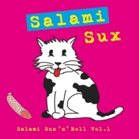 Salami Sux Salami Sux  N  Roll, Vol. 1