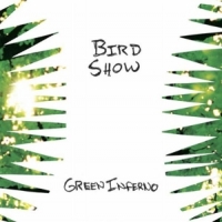 Bird Show Green Inferno