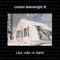 Wainwright, Loudon -iii- Last Man On Earth