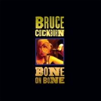 Cockburn, Bruce Bone On Bone