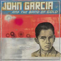Garcia, John John Garcia And The Band Of Gold