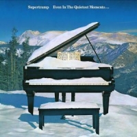 Supertramp Even In The Quietest Moments