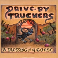 Drive-by Truckers A Blessing And A Curse