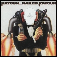 Naked Raygun Raygun ... Naked Raygun