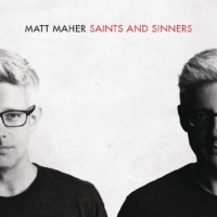 Matt Maher Saints And Sinners