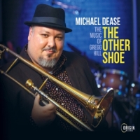 Dease, Michael The Other Shoe: The Music Of Gregg Hill