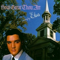 Presley, Elvis How Great Thou Art