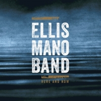 Ellis Mano Band Here And Now