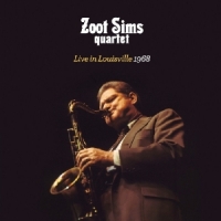 Zoot Sims Quartet Live In Louisville 1968