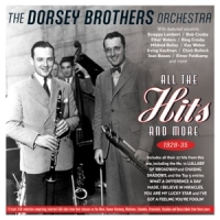 Dorsey Brothers Orchestra, The All The Hits And More 1928-35