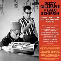 Gillespie, Dizzy & Lalo Schifrin Studio And 'live' - Collaborations 1960-62