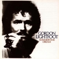 Lightfoot, Gordon Summertime Dream