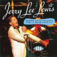 Lewis, Jerry Lee Pretty Much Country