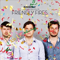Friendly Fires Bugged Out Presents Suck