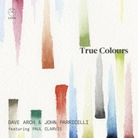 Arch, Dave / John Parricelli True Colours