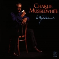 Musselwhite, Charlie In My Time
