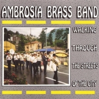 Ambrosia Brass Band Walking Through The Streets Of The