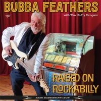 Feathers, Bubba -with The Hi-fly Ran Raised On Rockabilly