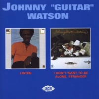 Watson, Johnny -guitar- Listen/don't Want To Be A
